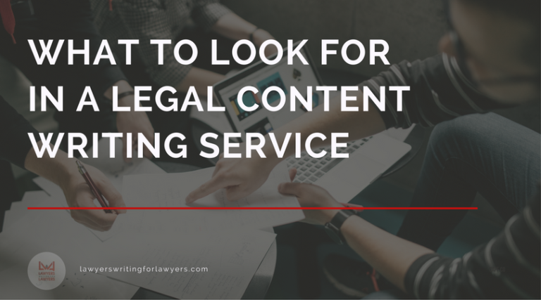 Legal Content Writing Service | What To Look For | Lawyers Writing For ...